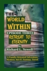 Image for THE WORLD WITHIN Episode Three RETREAT TO ETERNITY
