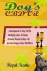 Image for Dog&#39;s CBD Oil: The Latest Approach of Using CBD Oil, Identifying Causes &amp; Treating Persistent Diseases on Dogs with Accurate Dosages without Side Effects