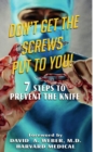 Image for Don&#39;t Get the Screws Put to You! 7 Steps to Prevent the Knife