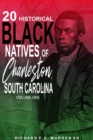 Image for 20 Historical Black Natives of Charleston, South Carolina : Volume One