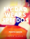 Image for My Dad Wears Speedos