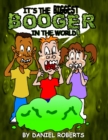 Image for It&#39;s the Biggest Booger in the World!