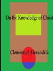Image for On the Knowledge of Christ