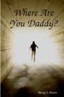 Image for Where Are You Daddy