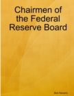 Image for Chairmen of the Federal Reserve Board