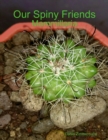 Image for Our Spiny Friends: Mammillaria