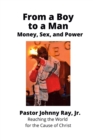 Image for From a Boy to a Man:  Money, Sex and Power