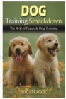 Image for Dog Training Smackdown: The A - Z of Puppy &amp; Dog Training