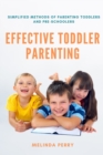 Image for Effective Toddler Parenting: Simplified Methods of Parenting Toddlers and Pre-Schoolers