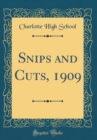 Image for Snips and Cuts, 1909 (Classic Reprint)