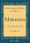 Image for Miranda: A Tale of the French Revolution (Classic Reprint)