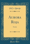 Image for Aurora Roja: Novela (Classic Reprint)