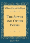 Image for The Sower and Other Poems (Classic Reprint)