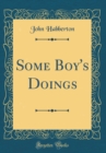Image for Some Boy&#39;s Doings (Classic Reprint)
