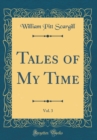 Image for Tales of My Time, Vol. 3 (Classic Reprint)