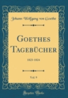 Image for Goethes Tagebucher, Vol. 9: 1823-1824 (Classic Reprint)