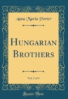 Image for Hungarian Brothers, Vol. 2 of 3 (Classic Reprint)