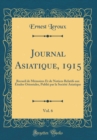 Image for Journal Asiatique, 1915, Vol. 6: Recueil de Memoires Et de Notices Relatifs aux Etudes Orientales, Publie par la Societe Asiatique (Classic Reprint)
