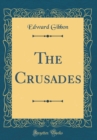Image for The Crusades (Classic Reprint)