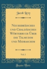 Image for Neuhebraisches und Chaldaisches Worterbuch Uber die Talmudim und Midraschim, Vol. 2 (Classic Reprint)