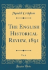 Image for The English Historical Review, 1891, Vol. 6 (Classic Reprint)