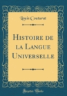 Image for Histoire de la Langue Universelle (Classic Reprint)