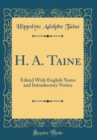 Image for H. A. Taine: Edited With English Notes and Introductory Notice (Classic Reprint)