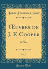 Image for ?uvres de J. F. Cooper, Vol. 3: Le Pilote (Classic Reprint)