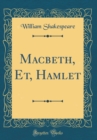 Image for Macbeth, Et, Hamlet (Classic Reprint)
