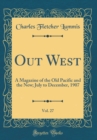 Image for Out West, Vol. 27: A Magazine of the Old Pacific and the New; July to December, 1907 (Classic Reprint)