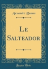 Image for Le Salteador (Classic Reprint)