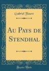 Image for Au Pays de Stendhal (Classic Reprint)