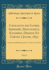 Image for Catalogue des Livres Imprimes, Manuscrits, Estampes, Dessins Et Cartes a Jouer, 1852, Vol. 4: Composant la Bibliotheque de M. C. Leber; Avec de Notes (Classic Reprint)