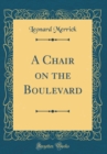 Image for A Chair on the Boulevard (Classic Reprint)