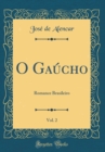 Image for O Gaucho, Vol. 2: Romance Brasileiro (Classic Reprint)