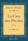 Image for La Casa del Pecado: Poesias (Classic Reprint)
