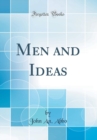 Image for Men and Ideas (Classic Reprint)