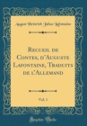 Image for Recueil de Contes, dAuguste Lafontaine, Traduits de lAllemand, Vol. 1 (Classic Reprint)