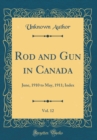 Image for Rod and Gun in Canada, Vol. 12: June, 1910 to May, 1911; Index (Classic Reprint)