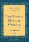 Image for The Boston Musical Gazette, Vol. 1 (Classic Reprint)