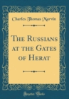 Image for The Russians at the Gates of Herat (Classic Reprint)