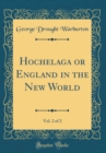 Image for Hochelaga or England in the New World, Vol. 2 of 2 (Classic Reprint)