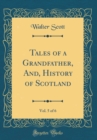 Image for Tales of a Grandfather, And, History of Scotland, Vol. 5 of 6 (Classic Reprint)