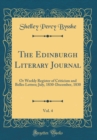 Image for The Edinburgh Literary Journal, Vol. 4: Or Weekly Register of Criticism and Belles Lettres; July, 1830-December, 1830 (Classic Reprint)