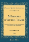 Image for Memoires dOutre-Tombe, Vol. 3: Nouvelle Edition, Avec une Introduction, des Notes Et des Appendices (Classic Reprint)