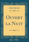 Image for Ouvert la Nuit (Classic Reprint)