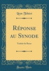 Image for Reponse au Synode: Traduit du Russe (Classic Reprint)
