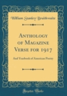 Image for Anthology of Magazine Verse for 1917: And Yearbook of American Poetry (Classic Reprint)