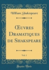 Image for ?uvres Dramatiques de Shakspeare, Vol. 1 (Classic Reprint)