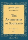 Image for The Antiquities of Scotland, Vol. 1 (Classic Reprint)